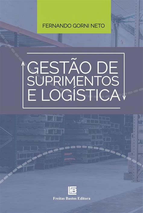 Gestão de Suprimentos e Logística von Fernando Gorni Neto eBook