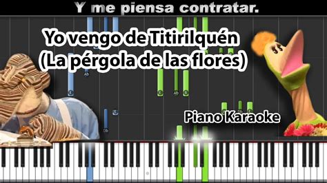 Yo Vengo De Titirilqu N Con Letra La P Rgola De Las Flores