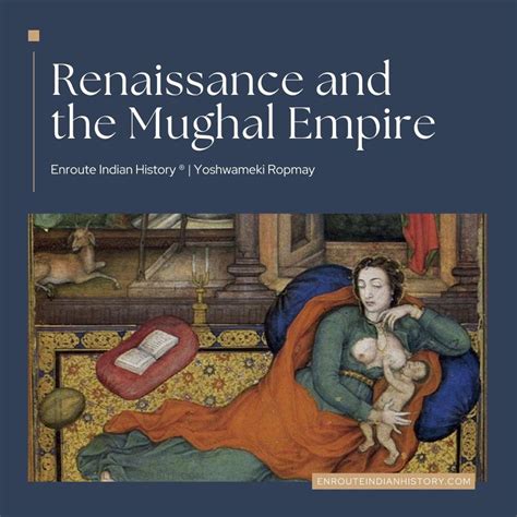 The Influence Of The Renaissance On Mughal Art