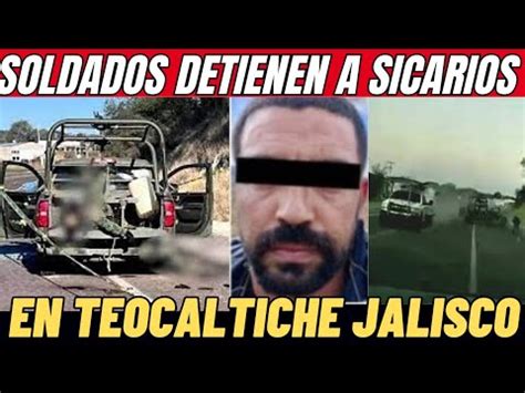 SOLDADOS DETIENEN A SICARIOS DEL CJNG QUE EMBOSCARON A MILITARES EN