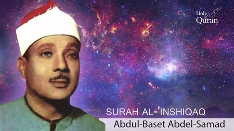 Surah Al Al Inshiqaq Abdul Basset Abdul Samad