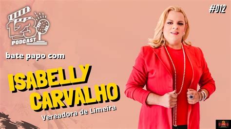 Podcast Isabelly Carvalho Vereadora De Limeira Youtube