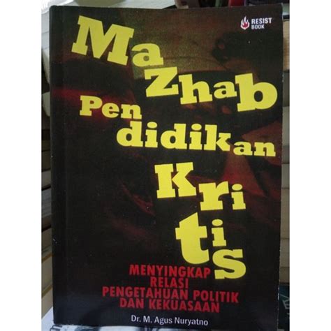 Jual Mazhab Pendidikan Kritis Menyingkap Relasi Pengetahuan Politik