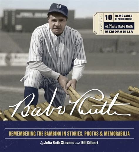 BABE RUTH Remembering The Bambino In Stories Photos And Memorabilia