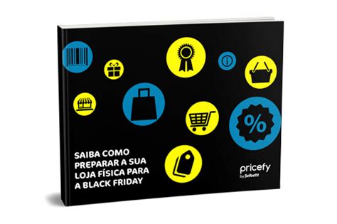 Ebook Como Preparar A Sua Loja F Sica Para A Black Friday Pricefy