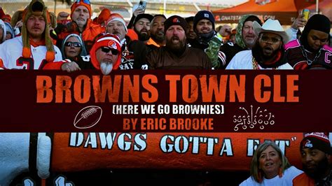 Browns Town Cle Here We Go Brownies Official Video Cleveland Brown