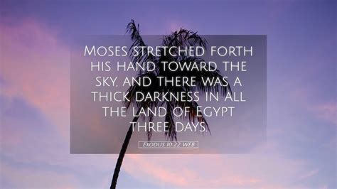 Exodus 10 22 WEB Desktop Wallpaper Moses Stretched Forth His Hand