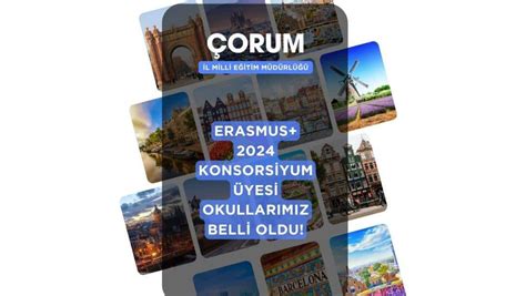 Çorum İl Milli Eğitim Müdürlüğü ERASMUS Okul Eğitimi 2024 KONSORSİYUM