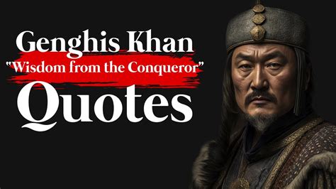 Wisdom From The Conqueror 40 Powerful Quotes From Genghis Khan