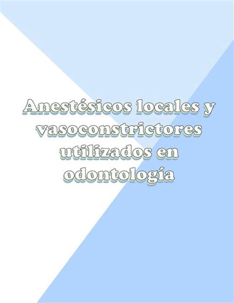 Anestésicos locales en odontología Karla Hernández Odonto uDocz