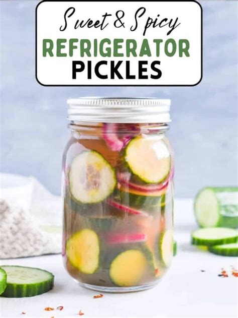 Sweet Spicy Refrigerator Pickles In Fine Taste