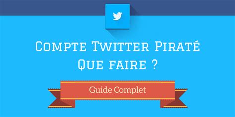 Mon Compte Twitter A T Pirat Que Faire Guide Complet