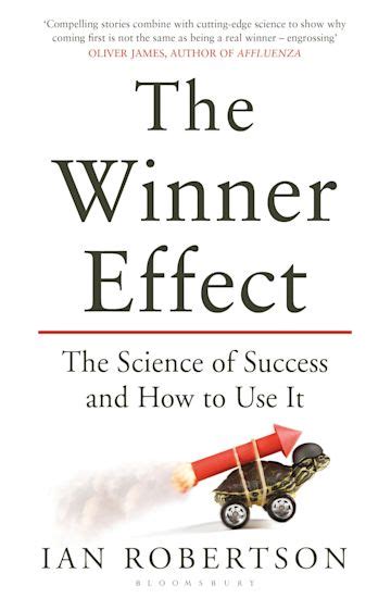 The Winner Effect: The Science of Success and How to Use It: Ian Robertson: Bloomsbury Paperbacks