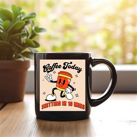 Coffee Mug Funny Raunchy Coffee Mug Coffee Poop Mug Time To Etsy