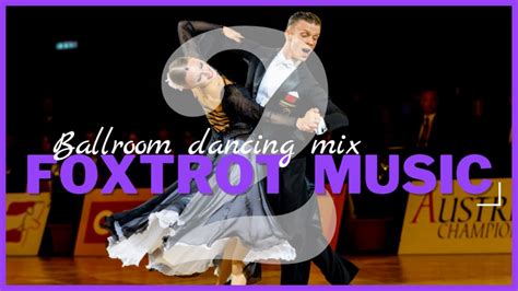 SLOW FOXTROT MUSIC MIX Vol 2 Dancesport Ballroom Dancing Music