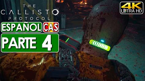 The Callisto Protocol Gameplay Español Campaña Parte 4 4K 60FPS