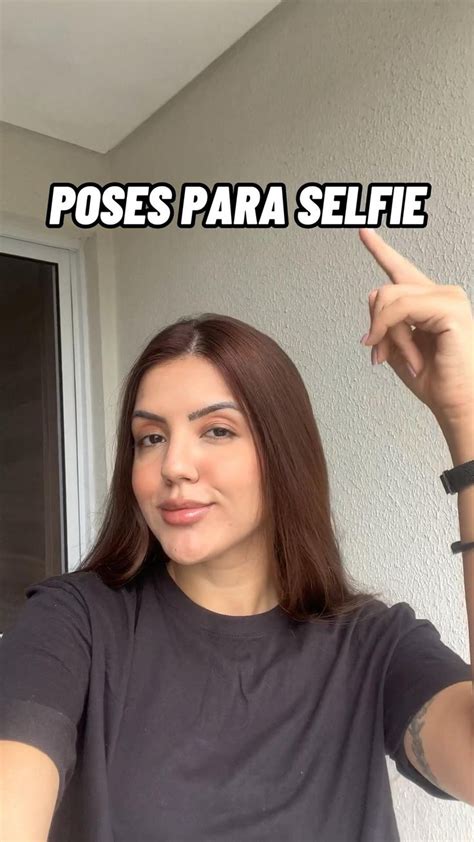 Dicas E Ideias De Poses Para Selfie Inspirações De Fotos Como Tirar