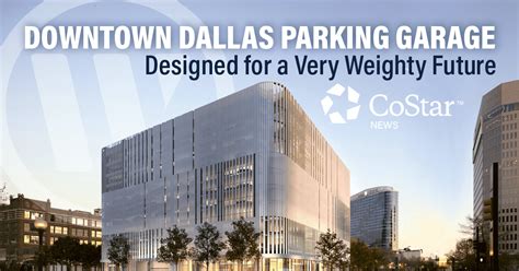 Downtown Dallas Parking Garage Designed for a Very Weighty Future - WGI