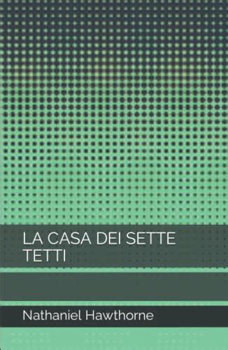 La Casa Dei Sette Tetti Italian Edition By Nathaniel Hawthorne