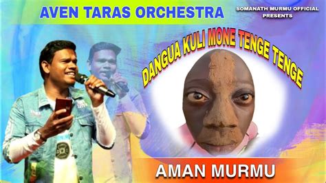 Dangua Kuli Mone Tenge Tenge Aman Murmu New Santali Program Video