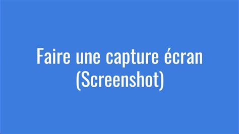 Faire Une Capture Ecran De Son écran Facilement Youtube