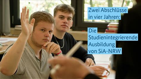 Zwei Abschlüsse in vier Jahren Studienintegrierende Ausbildung