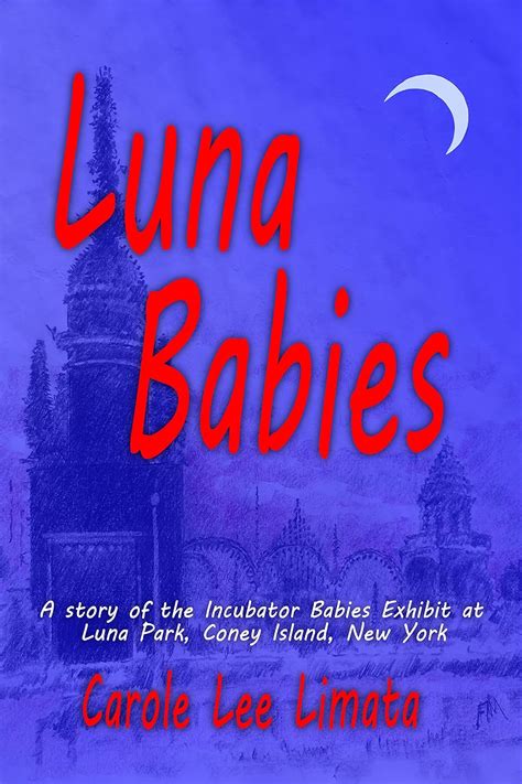 Luna Babies A Story Of The Incubator Babies Exhibit At Luna Park