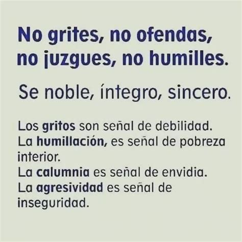 No Grites No Te Ofendas No Juzgues No Humilles Frases Sabias