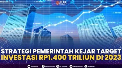 Strategi Pemerintah Kejar Target Investasi Rp Triliun Di