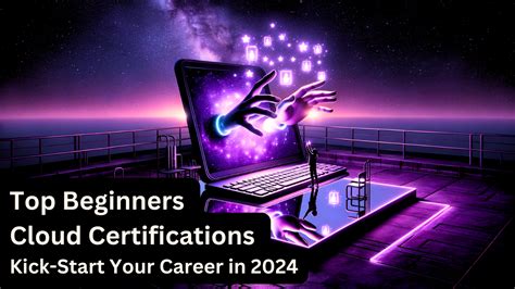 Start Your Cloud Journey Best Beginner Cloud Certifications 2024