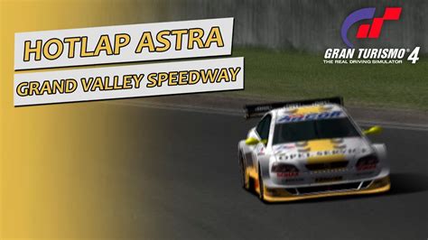 Gran Turismo 4 PCSX2 Hotlap Grand Valley Speedway Opel Astra