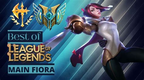 Best Of League Of Legends Main Fiora Fiora Montage YouTube