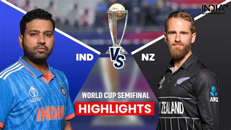 India vs New Zealand Semi Final Live score: IND vs NZ World Cup 2023 ...