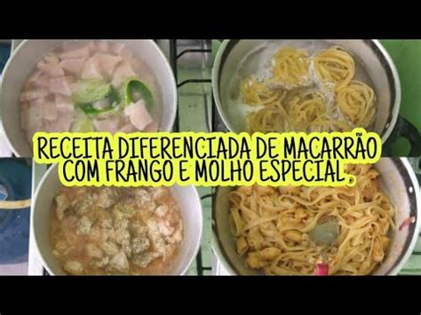 Receita De Macarr O Frango E Molho Especial Saborosa Como Voc