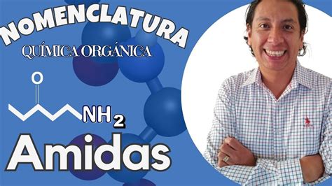 Org Nica Nomenclatura Amidas Ejercicios Youtube