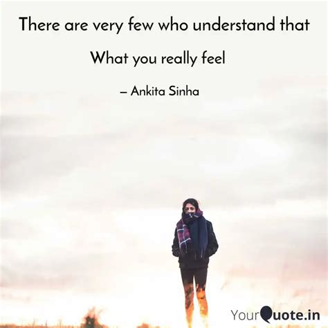 What You Really Feel Quotes Writings By Ankita Sinha YourQuote