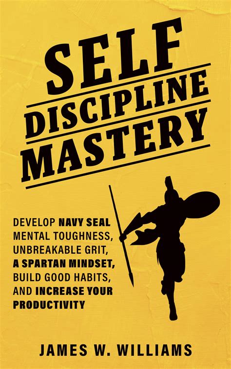 Self Discipline Mastery Develop Navy Seal Mental Toughness