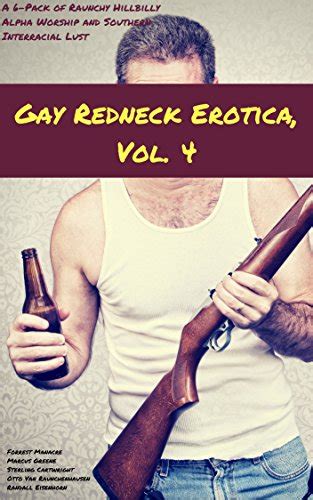 Gay Redneck Erotica Vol 4 A 6 Pack of Raunchy Hillbilly 読書メーター