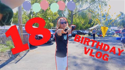 My 18th Birthday Vlog Youtube