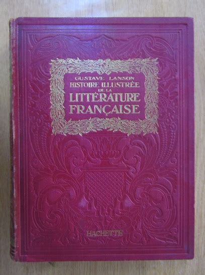 Gustave Lanson Histoire Illustree De La Litterature Francaise