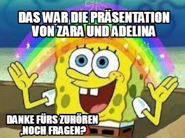 Meme Creator Funny Das war Präsentation von Zara und Adelina