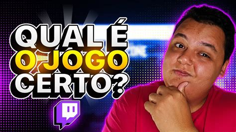 QUAL JOGO STREAMAR NA TWITCH EM 2021 YouTube