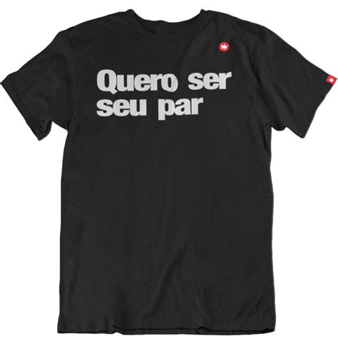 Camiseta Frase Kit Moz O Quero Ser Seu Par