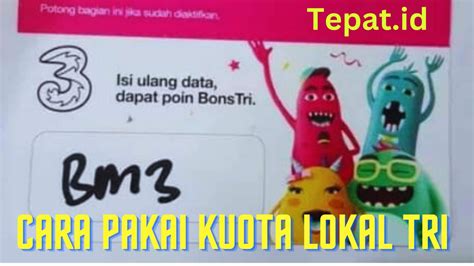 Cara Menggunakan Kuota Lokal Tri Di Kota Lain November