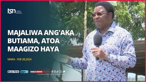 Waziri Mkuu Ang Aka Butiama Atoa Maagizo Haya Youtube