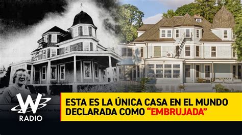 Esta es la única casa en el mundo declarada como embrujada YouTube