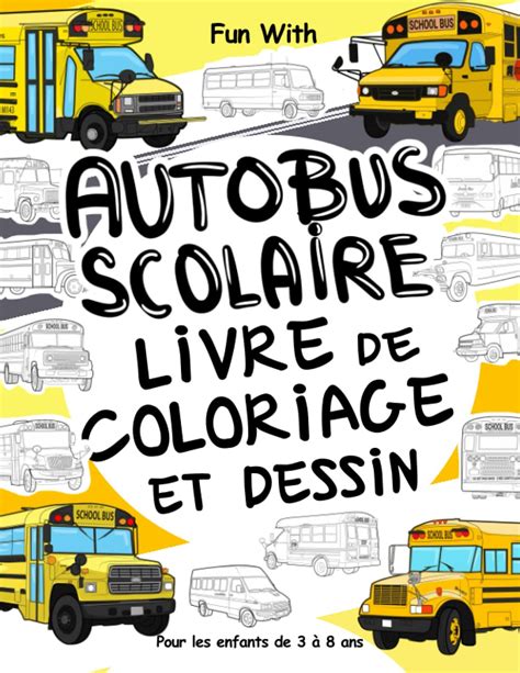 Buy Autobus Scolaire Livre De Coloriage Et Dessin Pour Les Enfants De