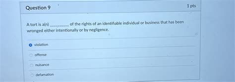 Solved Question 91 PtsA Tort Is A N Of The Rights Of An Chegg