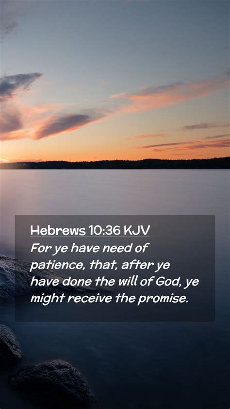 Hebrews Kjv Mobile Phone Wallpaper For Ye Have Need Of Patience