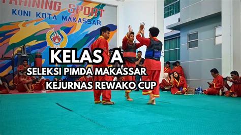 KELAS A Seleksi Kejurnas Rewako Cup PIMDA MAKASSAR YouTube